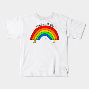 i hate all of you rainbow Kids T-Shirt